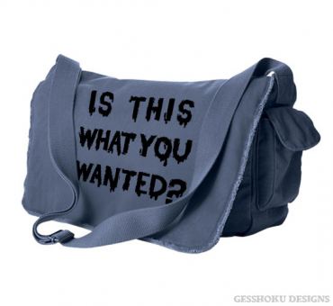 Is ThiS WHaT YoU wANTed? Messenger Bag