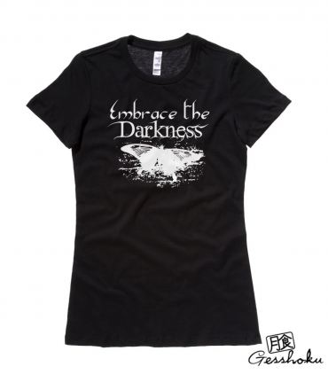 Embrace the Darkness Ladies T-shirt